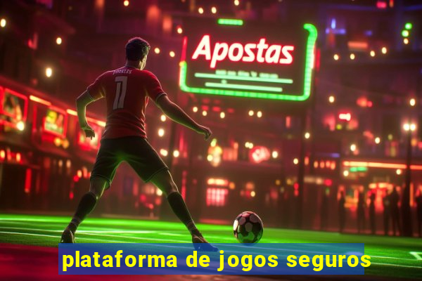 plataforma de jogos seguros